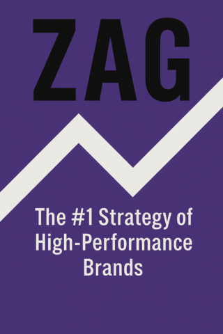 Zag_ The #1 Strategy of High-Performance Brands